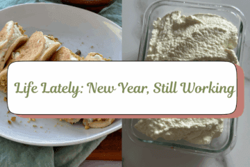 Life Lately: New Year, Still Working